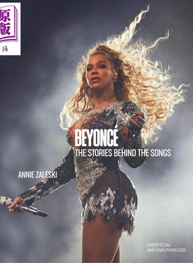 Beyonce The Stories Behind the Songs Every single track explored and explained 英文原版 Annie Zaleski【中商原版】