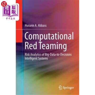 海外直订Computational Red Teaming: Risk Analytics of Big-Data-To-Decisions Intelligent S 计算红队：大数据对决策智能