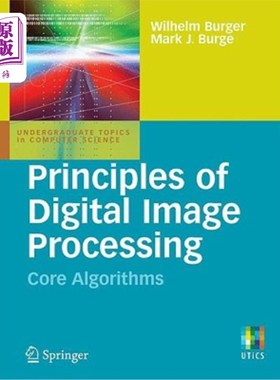海外直订Principles of Digital Image Processing: Core Algorithms 数字图像处理原理：核心算法