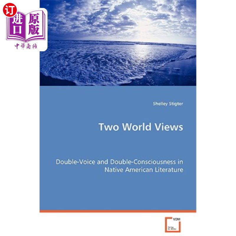 海外直订Two World Views - Double-Voice and Double-Consciousness in Native American Liter  两种世界观——美洲原住民