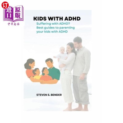 海外直订Kids with ADHD: Suffering with ADHD? Best guides to parenting your kids with ADH 患有注意力缺陷多动障碍的儿