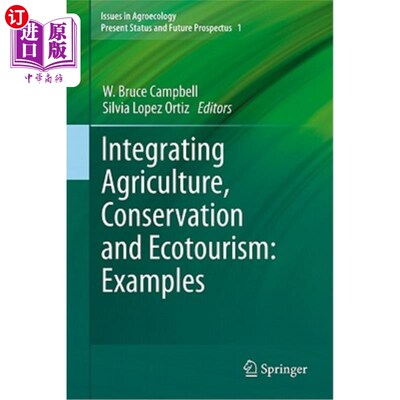 海外直订Integrating Agriculture, Conservation and Ecotourism: Examples from the Field 农业、自然保护和生态旅游的整