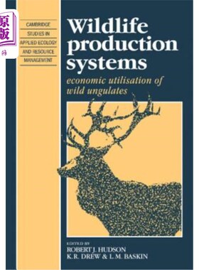 海外直订Wildlife Production Systems: Economic Utilisation of Wild Ungulates 野生动物生产系统:野生有蹄类动物的经济利