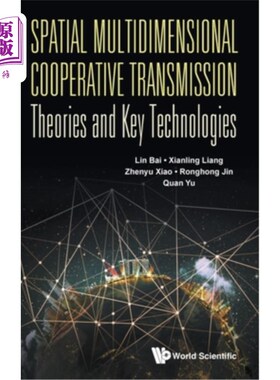 海外直订Spatial Multidimensional Cooperative Transmission Theories and Key Technologies 空间多维协同传输理论与关键