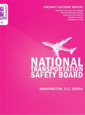 海外直订Aircraft Accident Report: Uncontrolled Flight Into Terrain ABX Air Douglas DC-8- 飞机事故报告：失控飞行进入
