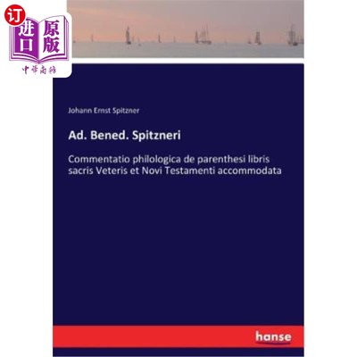 海外直订Ad. Bened. Spitzneri: Commentatio philologica de parenthesi libris sacris Veteri 一。Bened。Sp