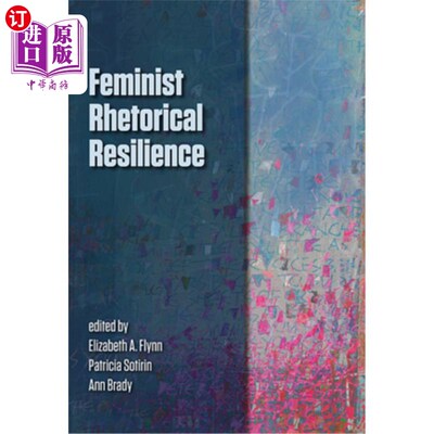 海外直订Feminist Rhetorical Resilience 女权主义修辞弹性