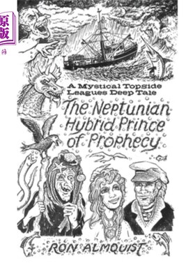海外直订The Neptunian Hybrid Prince of Prophecy: A Mystical Topside Leagues Deep Tale 海王星混血预言王子：一个神秘