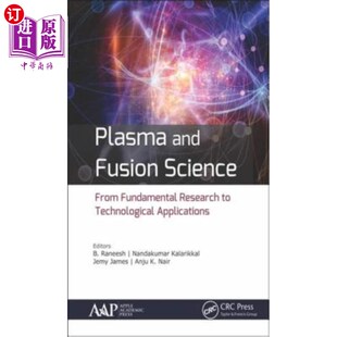 海外直订Plasma and Fusion Science: From Fundamental Research to Technological Applicatio 等离子体与聚变科学:从基础