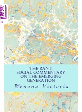 海外直订The Rant: Social Commentary on the Emerging Generation 咆哮：关于新生代的社会评论