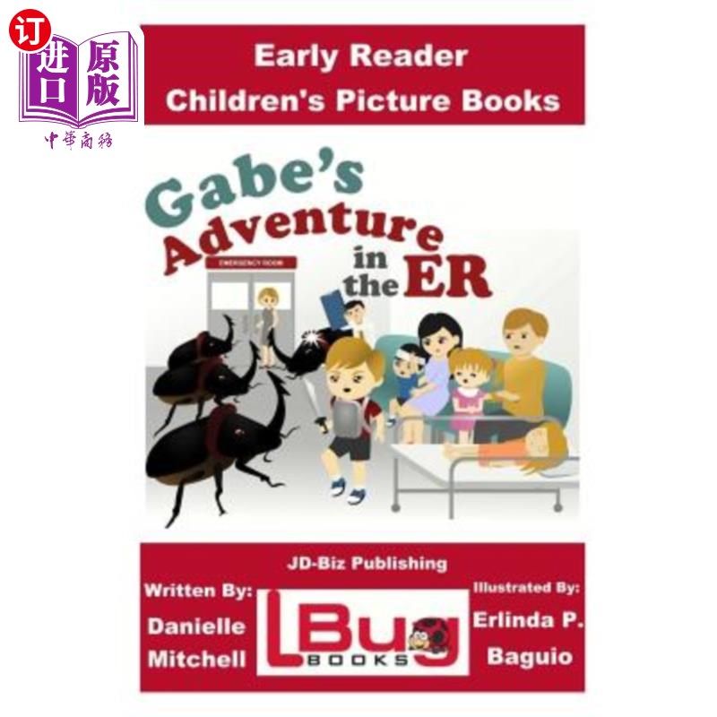 海外直订Gabe's Adventure in the ER - Early Reader - Children's Picture Books 盖比在急诊室的冒险-早期读者-儿童图画书