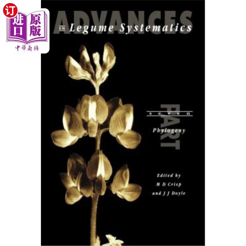 海外直订Advances in Legume Systematics Part 7. Phylogeny 豆科植物系统学进展第7部分。系统发育