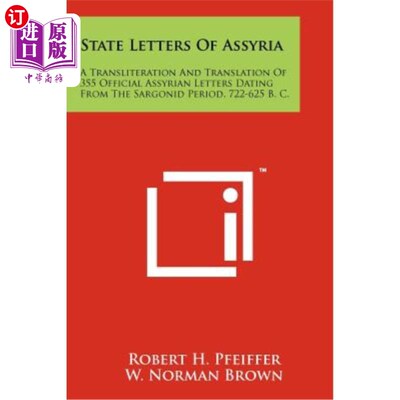 海外直订State Letters of Assyria: A Transliteration and Translation of 355 Official Assy 亚述国家信件：公元前