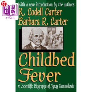 海外直订Childbed Fever: A Scientific Biography of Ignaz Semmelweis 产褥热:伊格纳兹·塞梅尔维斯科学传记