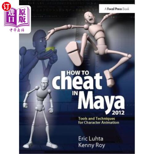 海外直订How to Cheat in Maya 2012: Tools and Techniques for Character Animation 如何在玛雅2012作弊:角色动画的工具和