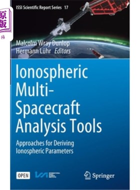 海外直订Ionospheric Multi-Spacecraft Analysis Tools: Approaches for Deriving Ionospheric 电离层多航天器分析工具:推