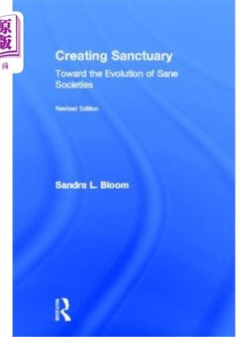 海外直订Creating Sanctuary: Toward the Evolution of Sane Societies, Revised Edition 创造避难所:走向健全社会的进化，