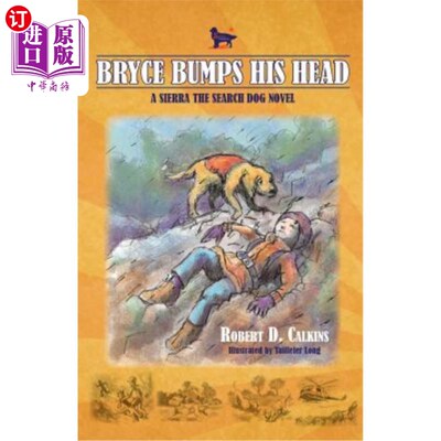 海外直订Bryce Bumps His Head: A Sierra the Search Dog Novel 布莱斯撞了他的头:寻狗塞拉的小说