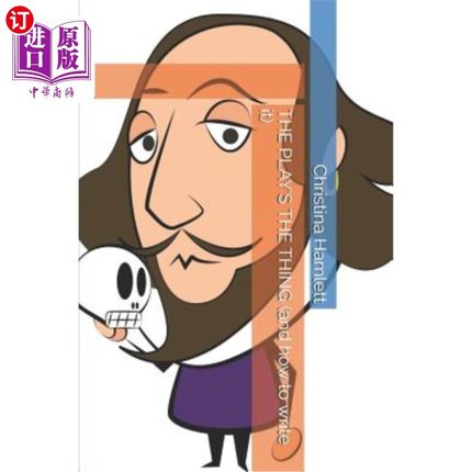 海外直订The Play's the Thing (and How to Write It) 这出戏很重要（怎么写）