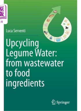 海外直订Upcycling Legume Water: From Wastewater to Food Ingredients 升级利用豆科水:从废水到食品原料