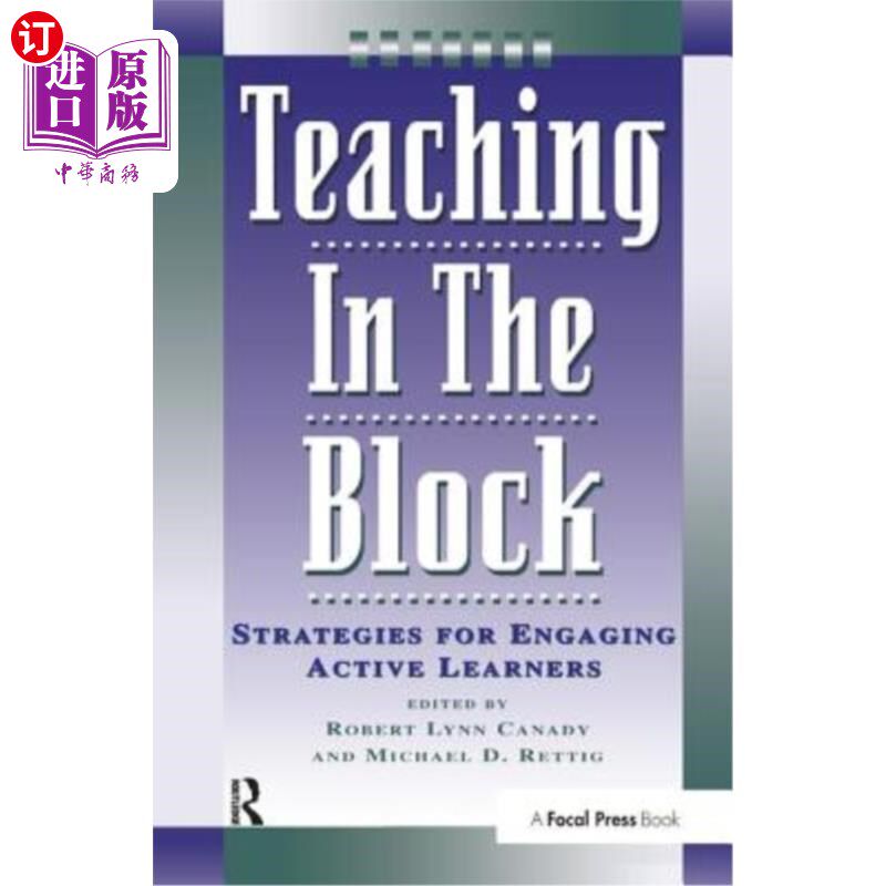 海外直订Teaching in the Block: Strategies for Engaging Active Learners 街区教学：吸引积极学习者的策略