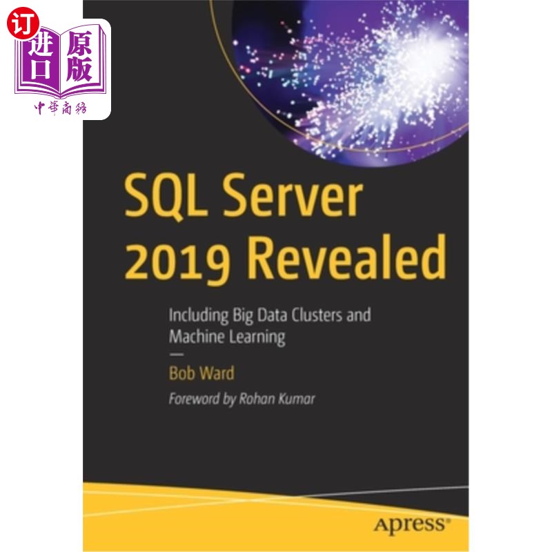 海外直订SQL Server 2019 Revealed: Including Big Data Clusters and Machine Learning SQL Server 2019揭