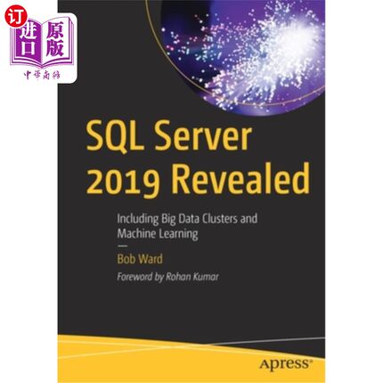 海外直订SQL Server 2019 Revealed: Including Big Data Clusters and Machine Learning SQL Server 2019揭