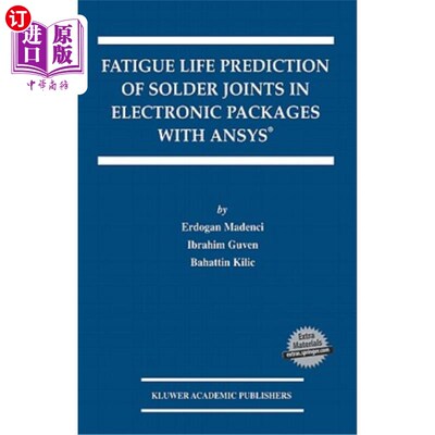 海外直订Fatigue Life Prediction of Solder Joints in Electronic Packages with Ansys(r) 基于ANSYS（R）的电子封装焊点