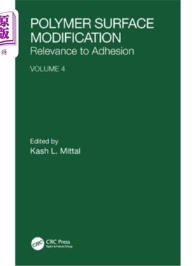 海外直订Polymer Surface Modification: Relevance to Adhesion, Volume 4 聚合物表面改性：与附着力的关系，第4卷