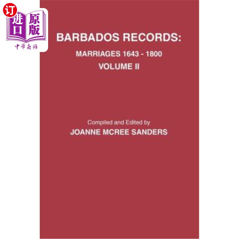 海外直订Barbados Records. Marriages, 1643-1800: Volume II. Includes Index to Both Volume 巴巴多斯唱片公司婚姻,1643