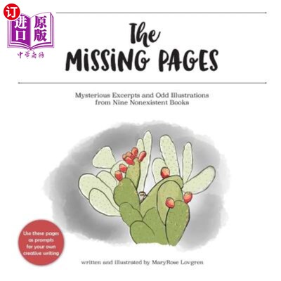 海外直订The Missing Pages: Mysterious Excerpts and Odd Illustrations from Nine Nonexiste 失踪的书页:九本不存在的书