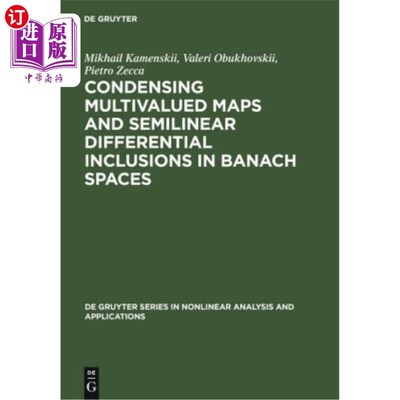 海外直订Condensing Multivalued Maps and Semilinear Differential Inclusions in Banach Spa Banach空间中的
