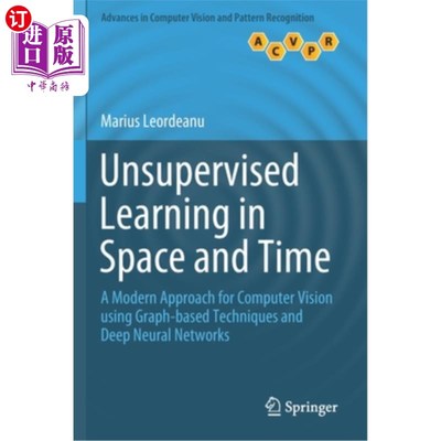 海外直订Unsupervised Learning in Space and Time: A Modern Approach for Computer Vision U 空间和时间上的无监督学习: