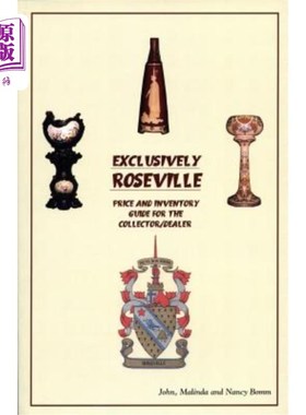 海外直订Exclusively Roseville: Price and Inventory Guide for the Collector/Dealer 独家罗斯维尔：收藏家/经销商价格和