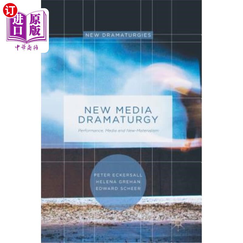 海外直订New Media Dramaturgy: Performance, Media and New-Materialism 新媒体戏剧:表演、媒体与新唯物主义