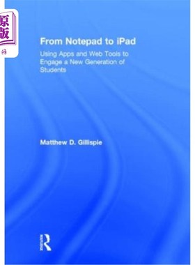 海外直订From Notepad to iPad: Using Apps and Web Tools to Engage a New Generation of Stu 从记事本到iPad：使用应用程