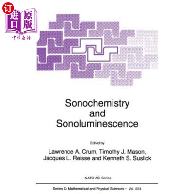 海外直订Sonochemistry and Sonoluminescence 声化学与声致发光