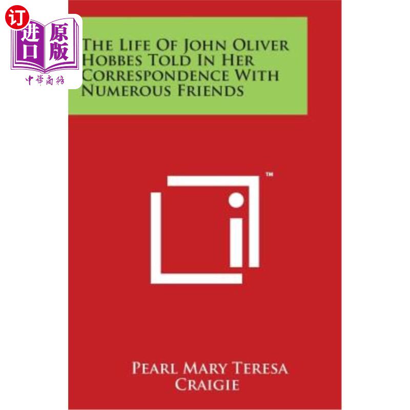 海外直订The Life of John Oliver Hobbes Told in Her Correspondence with Numerous Friends 约翰·奥利弗·霍布斯在与许多
