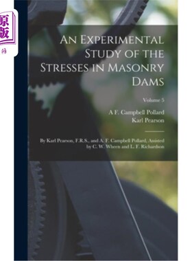 海外直订An Experimental Study of the Stresses in Masonry Dams: By Karl Pearson, F.R.S.,  砌体大坝应力的实验研究:作
