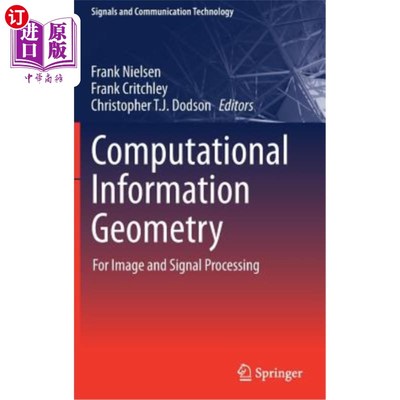 海外直订Computational Information Geometry: For Image and Signal Processing 计算信息几何：用于图像和信号处理