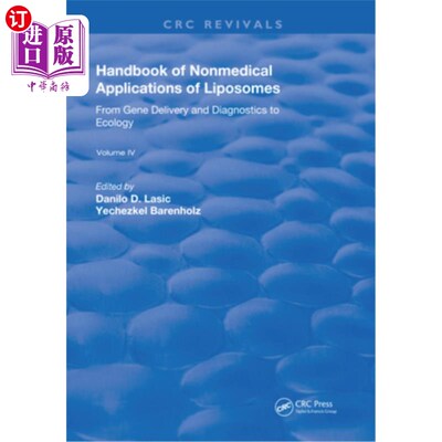 海外直订Handbook of Nonmedical Applications of Liposomes: From Gene Delivery and Diagnos 脂质体的非医学应用手册:从