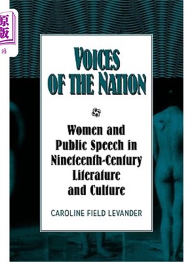 海外直订Voices of the Nation: Women and Public Speech in Nineteenth-Century American Lit 《国家的声音:19世纪美国文