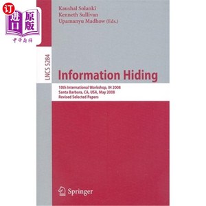 海外直订Information Hiding: 10th International Workshop, Ih 2008, Sana Barbara, Ca, Usa, 信息隐藏:第十届国际研讨会