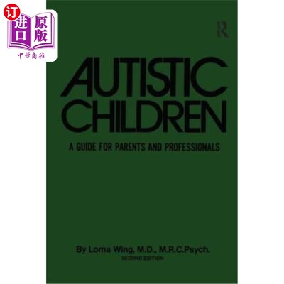 海外直订Autistic Children: A Guide for Parents & Professionals 自闭症儿童：家长和专业人士指南