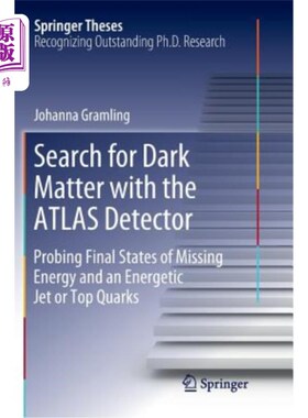 海外直订Search for Dark Matter with the Atlas Detector: Probing Final States of Missing  用阿特拉斯探测器寻找暗物质:探