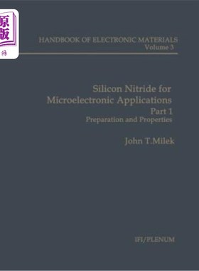 海外直订Silicon Nitride for Microelectronic Applications: Part 1 Preparation and Propert 微电子用氮化硅第1部分制备