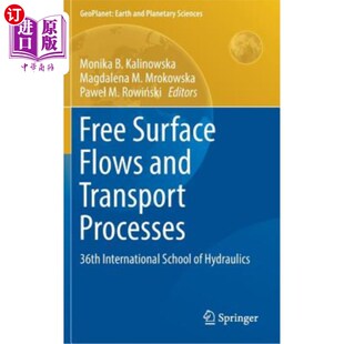 海外直订Free Surface Flows and Transport Processes: 36th International School of Hydraul 自由表面流动和输送过程：第