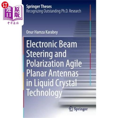 海外直订Electronic Beam Steering and Polarization Agile Planar Antennas in Liquid Crysta 液晶技术中的电子波束控制和