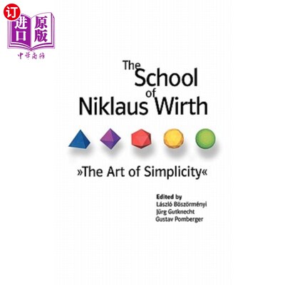 海外直订The School of Niklaus Wirth: The Art of Simplicity 尼克劳斯·沃思学派：简约的艺术