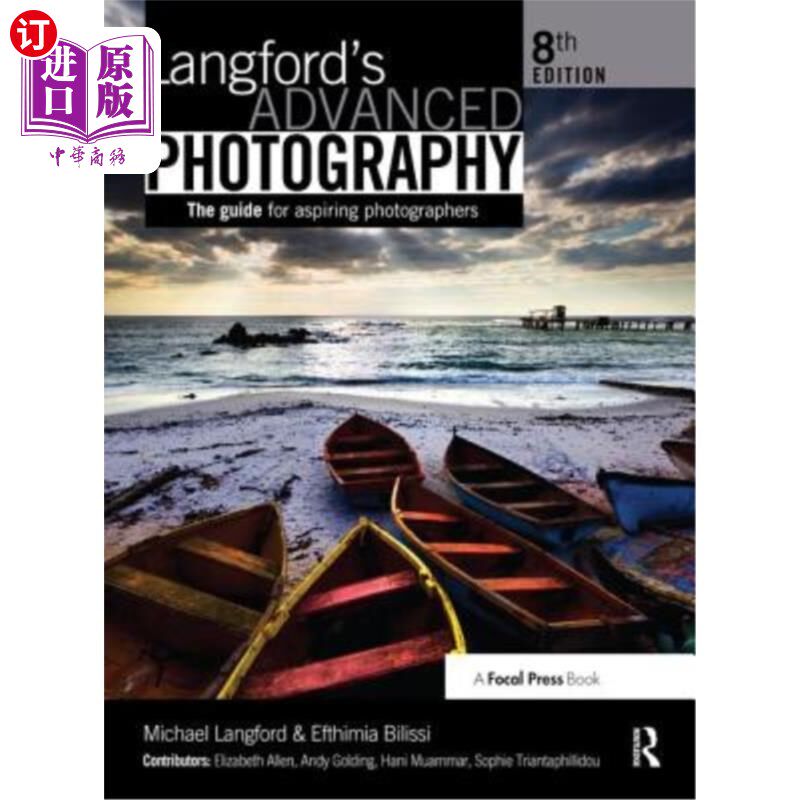 海外直订Langford's Advanced Photography: The Guide for Aspiring Photographers 兰福德的高级摄影：有抱负的摄影师指南